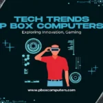 tech news pboxcomputers